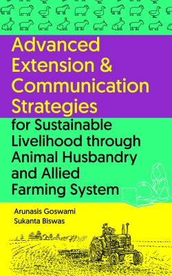 Advanced Extension & Communication Strategies for Sustainable Livelihood Through Animal Husbandry and Allied Farming System