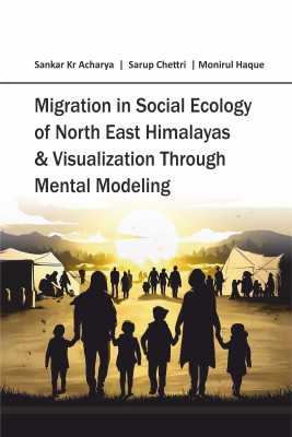 Migration in Social Ecology of  North East Himalayas and  Visualization through Mental Modeling 