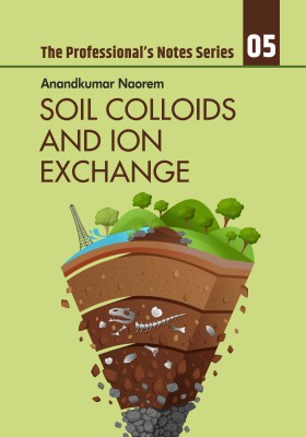 Soil Colloids and Ion Exchange