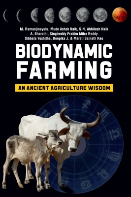 Biodynamic Farming: An Ancient Agriculture Wisdom
