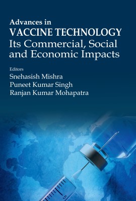 Advances in Vaccine Technology Its Commercial, Social and Economic Impacts