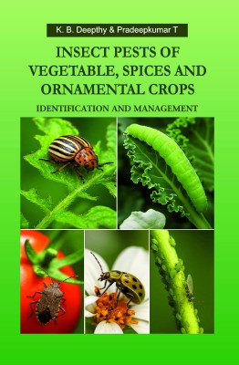 Insect Pests of Vegetable, Spices and Ornamental Crops: Identification and Management