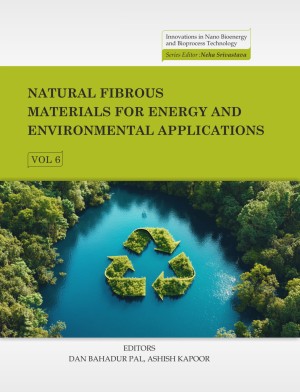Natural Fibrous Materials for Energy and Environmental Applications - Volume 06