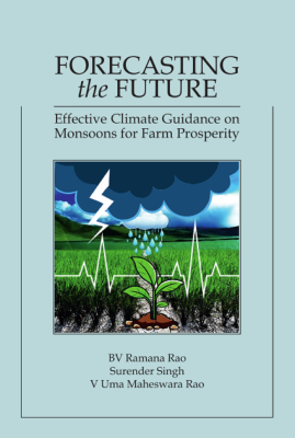 Forecasting the Future: Effective Climate Guidance on Monsoons for Farm Prosperity