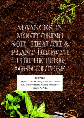 Advances in Monitoring Soil Health and Plant Growth for Better Agriculture
