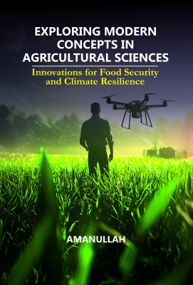 Exploring Modern Concepts in Agricultural Sciences: Innovations for Food Security and Climate Resilience