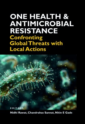 One Health and Antimicorbial Resistance: Confronting Global Threats With Local 