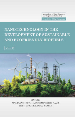 Nanotechnology in the Development of Sustainable and Ecofriendly Biofuels - Volume 09