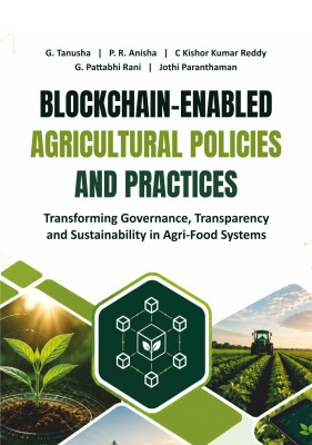 Blockchain-Enabled Agricultural Policies and Practices: Transforming Governance, Transparency, and Sustainability in Agri-Food Systems 