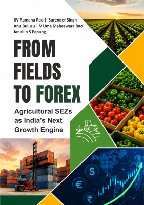 From Fields to Forex: Agricultural SEZs as India's  Next Growth Engine